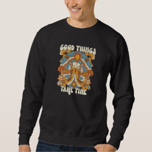 Good Things Take Time Psychedelic Butterfly Over S Sweatshirt