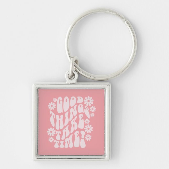Good Things Take Time Retro Flowers Key Ring (Front)