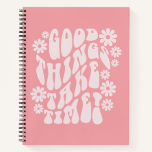 Good Things Take Time Retro Flowers Notebook