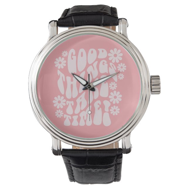 Good Things Take Time Retro Flowers Watch (Front)