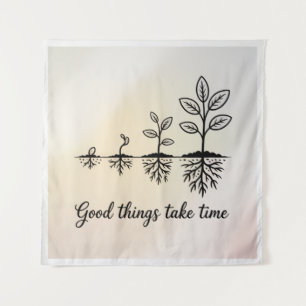 Good Things Take Time Tapestry