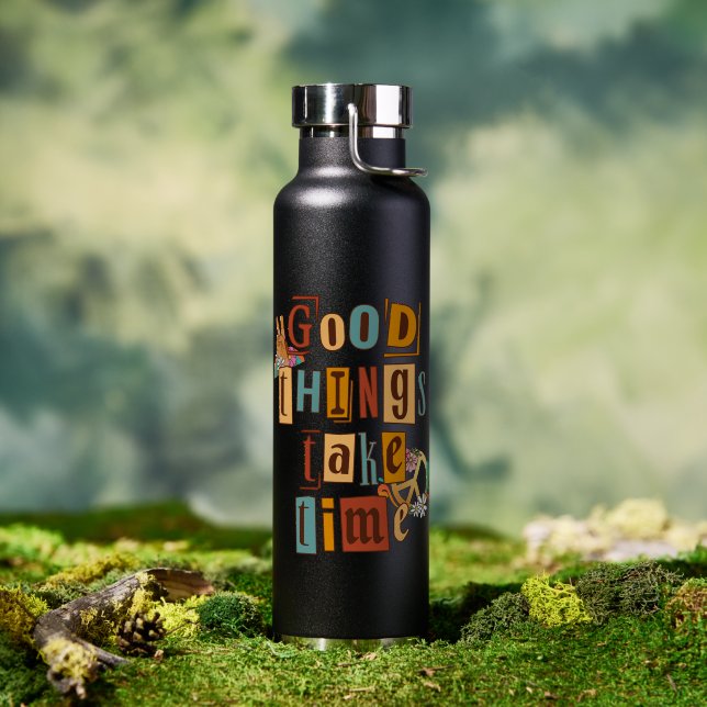 Good Things Take Time Water Bottle (Outdoor (Rotated))