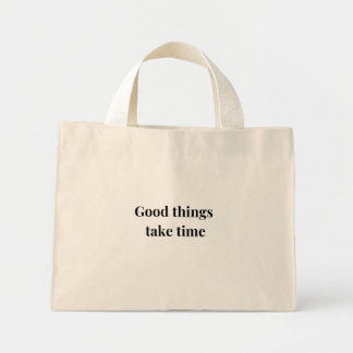 Good Things Take Time White and Black Shopping Bag