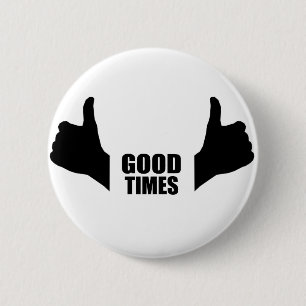 Good times 6 cm round badge