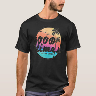 Good Times And Tan Lines Beach Vacation Summer Pal T-Shirt