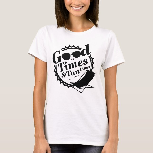 Good Times And Tan Lines T-Shirt (Front)