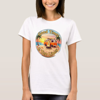 Good Times and Tan Lines T-shirt