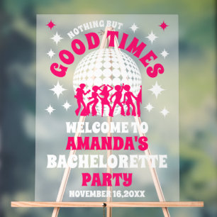 Good Times Bachelorette Party Welcome Frosted  Acrylic Sign