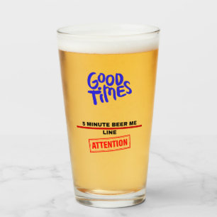 Good Times Beer Me Time Glass