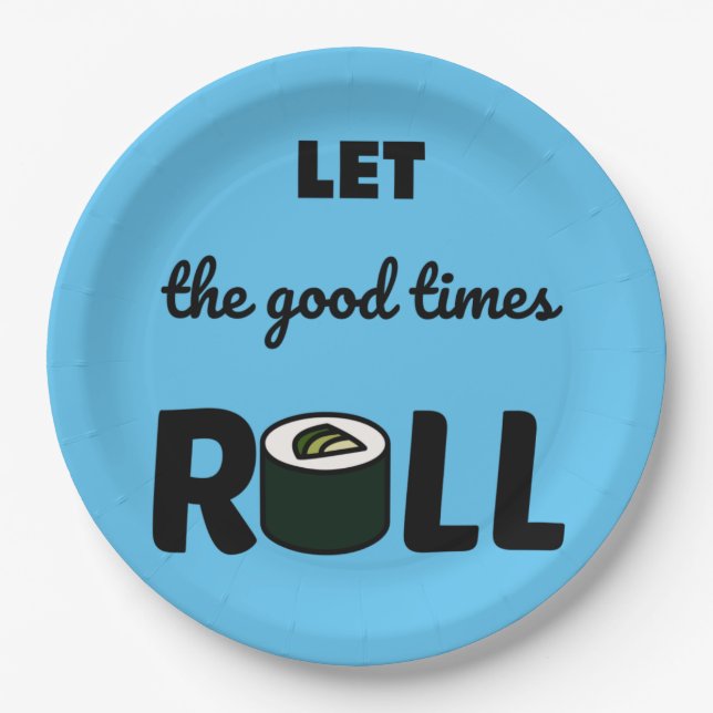 Good times roll kawaii sushi paper plate (Front)