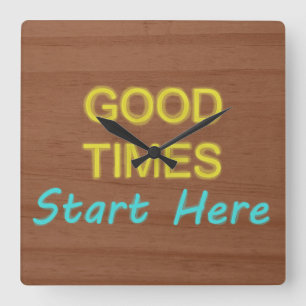 Good Times Start Here Square Wall Clock