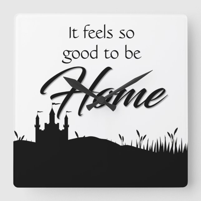  Good to be home black white calligraphy modern  Square Wall Clock (Front)