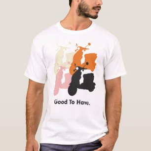 Good To Have T-Shirt