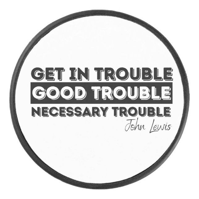good trouble john lewis hockey puck (Front)