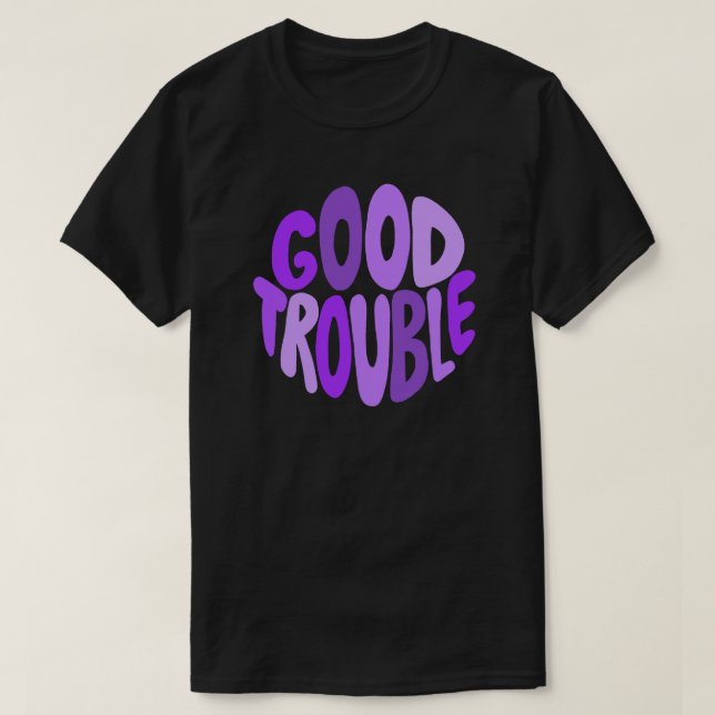 Good Trouble Purple Lettering T-Shirt (Design Front)