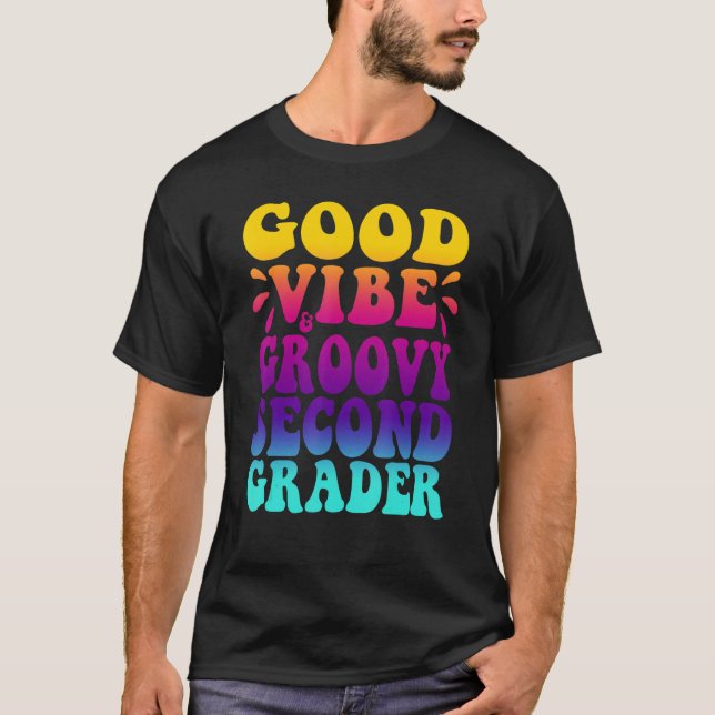 Good Vibe & Groovy Second Grader, First Day Of Sch T-Shirt (Front)