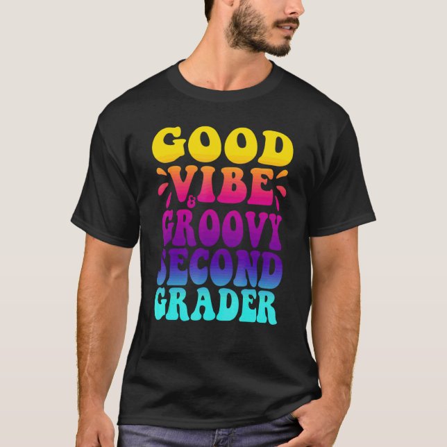 Good Vibe & Groovy Second Grader, First Day Of Sch T-Shirt (Front)