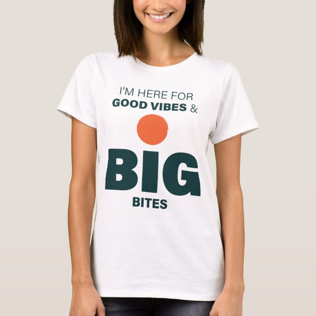 Good Vibes and Big Bites Adults Tshirt (Front)