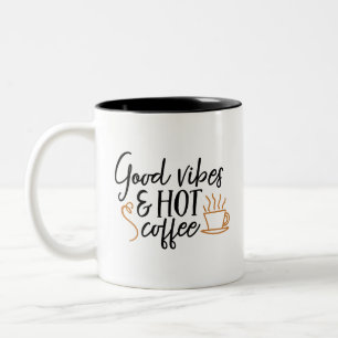 Good Vibes and Coffee Quote Mug
