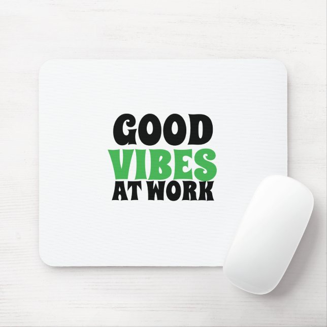 GOOD VIBES AT WORK  MOUSE PAD (With Mouse)