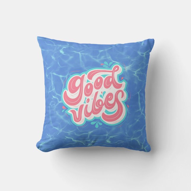 Good Vibes Beach/pool  Cushion (Front)