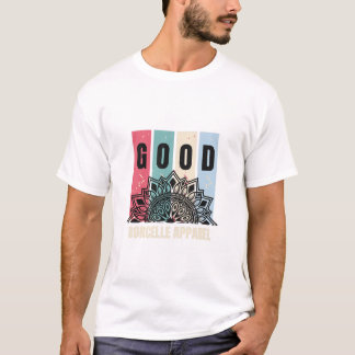 GOOD Vibes by Borcelle Apparel T-Shirt