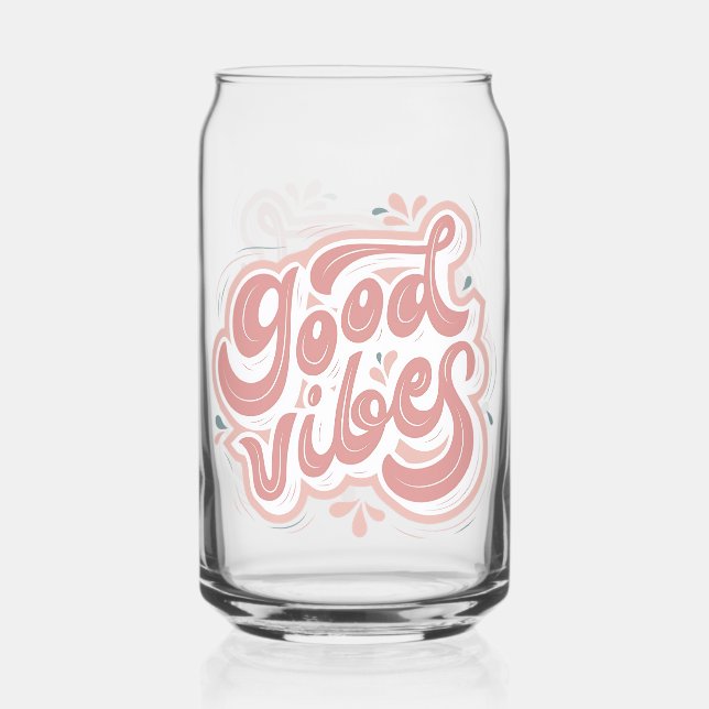 Good Vibes Can Glass (Front)