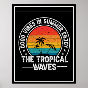 Good Vibes in Summer Enjoy The Tropical Waves-6677 Poster