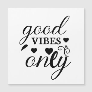 Good Vibes Only 