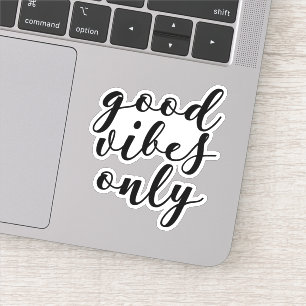Good vibes only