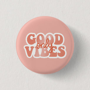 Good Vibes Only 3 Cm Round Badge