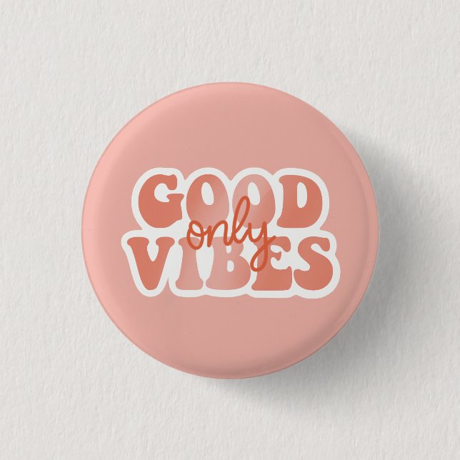 Good Vibes Only 3 Cm Round Badge (Front)