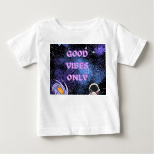 Good vibes only  baby T-Shirt