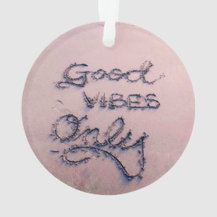 Good Vibes Only Beach and Sand Ornament