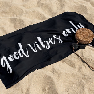 Good Vibes Only   Black and White Beach Towel