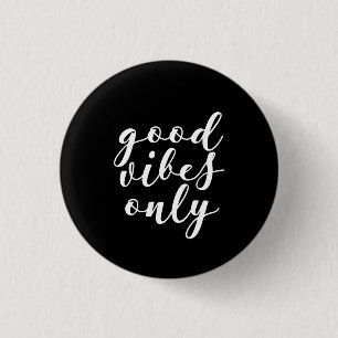 Good vibes only black button