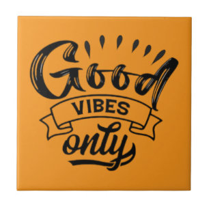 Good Vibes Only Brush Typography Ceramic Tile