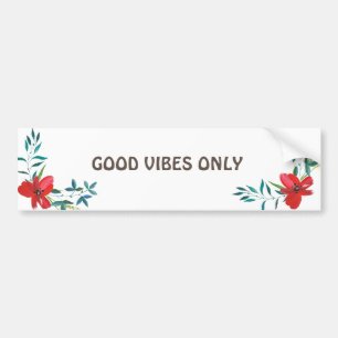 GOOD VIBES ONLY BUMPER STICKER