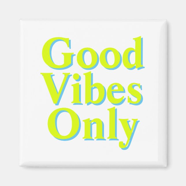 Good Vibes Only chartreuse green white Magnet (Front)