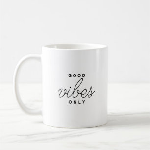 Good Vibes Only Coffee Mug