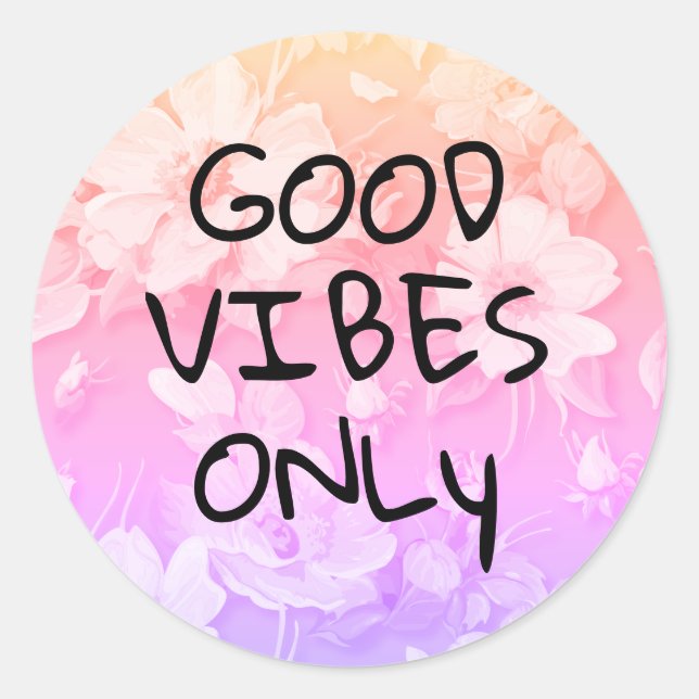 Good Vibes Only Colourful Flowers Classic Round Sticker (Front)