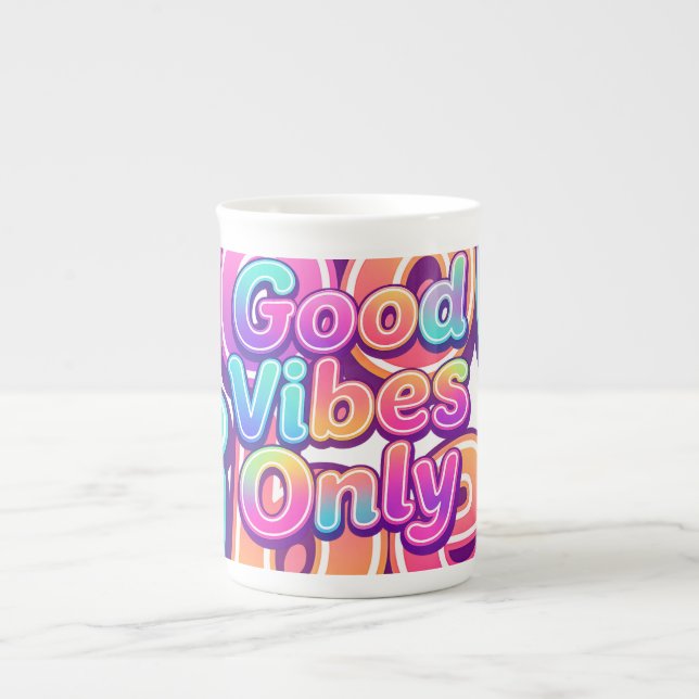 Good Vibes Only Colourful Typography Gift Design Bone China Mug (Front)