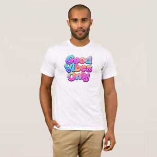 Good Vibes Only Colourful Typography Gift Design T-Shirt