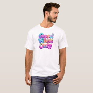 Good Vibes Only Colourful Typography Gift Design T-Shirt