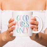 Good Vibes Only - Colourful Watercolor Typography Coffee Mug<br><div class="desc">Trendy and fun tote bag with a positive message in a bright and lively colour palette in watercolor style.</div>