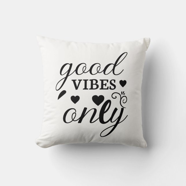 Good Vibes Only  Cushion (Front)
