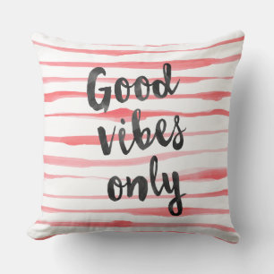 Good vibes only cushion