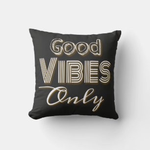 Good Vibes Only Cushion