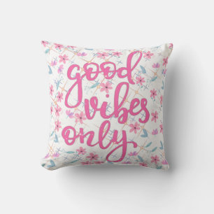 Good Vibes only Cushion