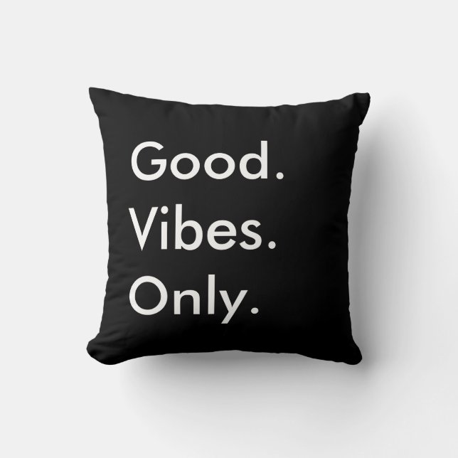 Good. Vibes. Only. Customisable Black And White Cushion (Front)
